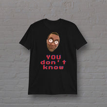 Load image into Gallery viewer, &quot;YOU don&#39;t know&quot; Short Sleeve Unisex T-Shirt - By DDoTToDD (Starting at $34.40!)
